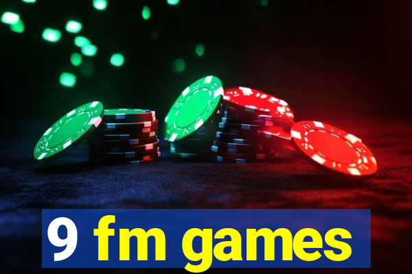 9 fm games